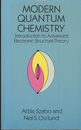 Modern Quantum Chemistry (Soft) Introduction to Advanced Electronic Structure Theory (英) 新しい量子化学：電子構造の理論入門