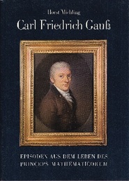 Carl Friedrich Gauss (Carl Friedrich Gau?) : 2. erweiterte Auf. Episoden aus dem Leben des Princeps Mathematicorum 