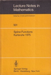 Spline Functions Proceedings of an International Symposium held at Karlsruhe, Germany, May 20-23, 1975 