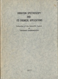 Vibration Spectroscopy and its Chemical Applications Collection of the Scientific Papers of Takehiko Shimahouchi 