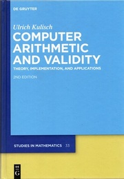 Computer Arithmetic and Validity : 2nd Edition Theory, Implementation, and Applications 