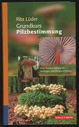 Grundkurs Pilzbestimmung : 1. Auf. Eine Praxisanleitung fur Anfanger und Fortgeschrittene (独) きのこ図鑑