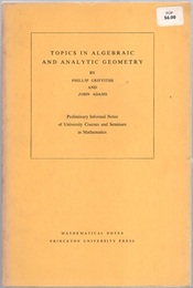 Topics in Algebraic and Analytic Geometry (Soft) Preliminary Informal Notes of Univ. Courses and Seminars in Mathematics 