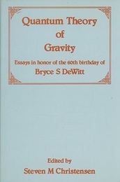 Quantum Theory of Gravity Essays in Honor of the 60th Birthday of Bryce S. DeWitt 