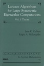 Lanczos Algorithms for Large Symmetric Eigenvalue Computations : Vol.1 : Theory  