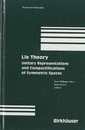 Lie Theory : Unitary Representations and Compactifications of Symmetric Spaces  