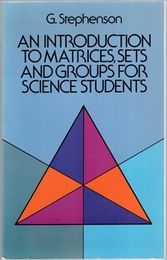 An Introduction to Matrices, Sets and Groups for Science Students  