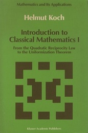 Introduction to Classical Mathematics I (Soft) From the Quadratic Reciprocity Law to the Uniformization Theorem 