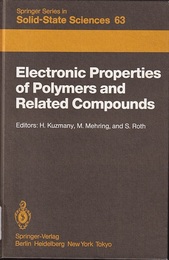 Electronic Properties of Polymers and Related Compounds 【払下本】 Proceedings of An International Winter School、 Kirchberg、 Tirol、 Feb.23-Mar.1、 1985 