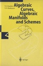 Algebraic Curves, Algebraic Manifolds and Schemes  