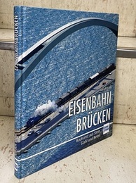Eisenbahnbrucken Baukunst aus Stein, Stahl und Beton (独) 鉄道橋