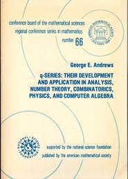 q-Series: Their Development and Application in Analysis, Number Theory, Combinatorics, Physics and Computer Algebra  