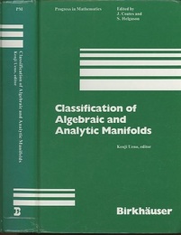 Classification of Algebraic and Analytic Manifolds (Hard) Katata Symposium Proceedings 1982, Sponsored by the Taniguchi Foundation 