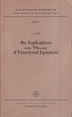 On Applications and Theory of Functional Equations  
