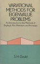 Variational Methods for Eigenvalue Problems An Introduction to the Methods of Rayleigh、 Ritz、 Weinstein、 and Aronszajn 