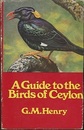 A Guide to the Birds of Ceylon : 2nd Edition  