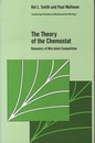 The Theory of the Chemostat : Dynamics of Microbial Competition  