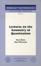 Lectures on the Geometry of Quantization  