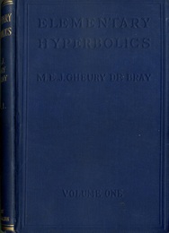 Elementary Hyperbolics for Technical and Other Students : Vol. I Hyperbolic Functions of Real and Unreal Angles 
