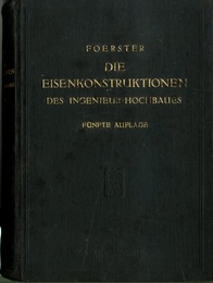Die Eisenkonstruktionen der Ingenieur-Hochbauten　：5Edition Ein Lehrbuch zum Gebrauche an Technischen Hochschulen und in der Praxis 