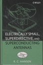 Electrically Small, Superdirective, and Superconducting Antennas  