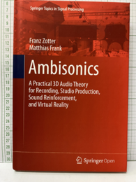 Ambisonics A Practical 3D Audio Theory for Recording, Studio Production, Sound Reinforcement, and Virtual Reality 