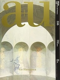 a+u 2017年 1月号 ： (特集) 長谷川豪 Go Hasegawa 