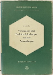 Vorlesungen uber Funktionalgleichungen und ihre Anwendungen  