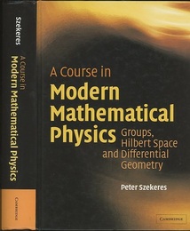A Course in Modern Mathematical Physics : Groups, Hilbert Space and Differential Geometry  