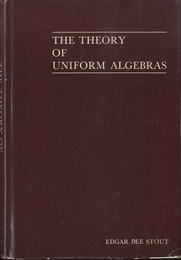 The Theory of Uniform Algebras  