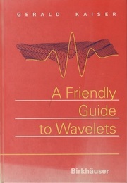 A Friendly Guide to Wavelets  