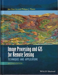 Image Processing and GIS for Remote Sensing : 2nd Edition Techniques and Applications 