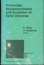 Primordial Nucleosynthesis and Evolution of the Early Universe Proceed. of the International Conference held in Tokyo、 Sept. 4-8、 1990 