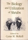 The Biology and Utilization of Shrubs  