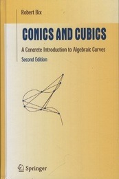 Conics and Cubics : 2nd Edition (Hard) A Concrete Introduction to Algebraic Curves 