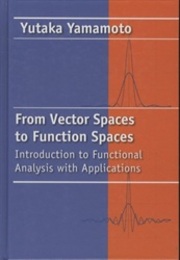 From Vector Spaces to Function Spaces Introduction to Functional Analysis with Applications 