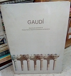 Gaudi : Dibuixat Pels Estudiants de l'Escola Tecnica Superior d'Arquitectura de Barcelona  
