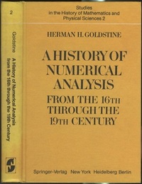 A History of Numerical Analysis from the 16th Through the 19th Century (Hard)  