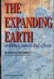 The Expanding Earth Evidence, Causes and Effects (英) 膨らむ地球：その証拠・原因・影響