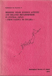 Mesozoic Felsic Igneous Activity and Related Metamorphism in Central Japan From Nagoya to Toyama 