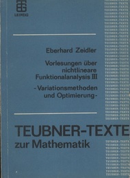 Eberhard Zeidler Title is Vorlesungen uber Nichtlineare Funktionalanalysis III. Variationsmethoden und Optimierung 