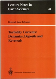Turbidity Currents : Dynamics, Deposits and Reversals  