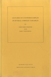 Lectures on Counterexamples in Several Complex Variables  
