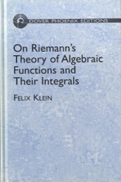 On Riemann’s Theory of Algebraic Functions and Their Integrals (Hard) A Supplement to the usual Treatises 
