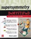 Supersymmetry Demystified : A Self-teaching Guide  