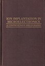 Ion Implantation in Microelectronics A Comprehensive Bibliography 