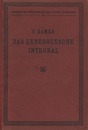 Das Lebesguesche Integral Eine Einfuhrung in die Neuere Theorie der Reellen Funktionen 