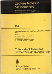 (SGA 6) Theorie des Intersections et Theoreme de Riemann-Roch Seminaire de Geometrie Algebrique du Bois-Marie 1966/67 (SGA 6) (仏) 代数幾何学セミナー(SGA 6) 交叉理論とリーマン・ロッホの定理