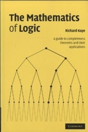 The Mathematics of Logic A Guide to Completeness Theorems and Their Applications 