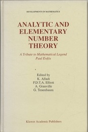 Analytic and Elementary Number Theory A Tribute to Mathematical Legend Paul Erdos 